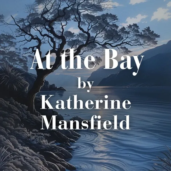Katherine Mansfield Short Stories/At the Bay audiobook cover