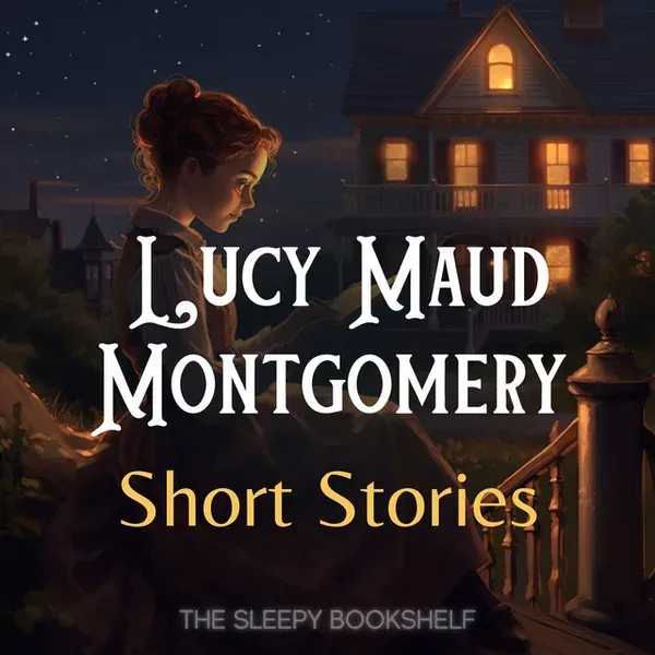Lucy Maud Montgomery Short Stories I audiobook cover